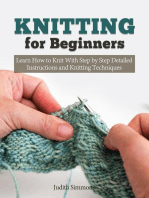 Knitting for Beginners: Learn How to Knit With Step by Step Detailed Instructions and Knitting Techniques