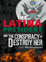 The Latina President...and The Conspiracy to Destroy Her