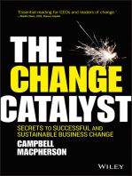 The Change Catalyst: Secrets to Successful and Sustainable Business Change