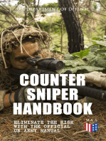 Counter Sniper Handbook - Eliminate the Risk with the Official US Army Manual: Suitable Countersniping Equipment, Rifles, Ammunition, Noise and Muzzle Flash, Sights, Firing Positions, Typical Countersniper Situations and Decisive Reaction to the Attack