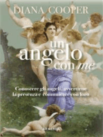 Un angelo con me: Conoscere gli angeli, avvertirne la presenza e comunicare con loro