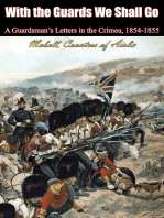 With the Guards We Shall Go: A Guardsman’s Letters in the Crimea, 1854-1855