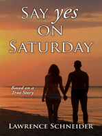 Say Yes On Saturday: Based On A True Story
