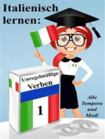 Italienisch lernen: unregelmäßige Verben (vollständig konjugiert in allen Zeiten)