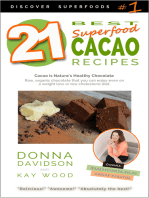 21 Best Superfood Cacao Recipes: Discover Superfoods Series - Book 1. Cacao is nature’s healthy and delicious superfood chocolate you can enjoy even on a weight loss or low cholesterol diet.