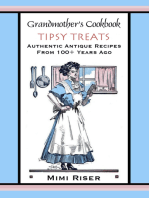 Grandmother's Cookbook, Tipsy Treats, Authentic Antique Recipes from 100+ Years Ago