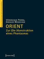 Orient - Zur (De-)Konstruktion eines Phantasmas