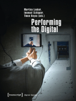Performing the Digital: Performativity and Performance Studies in Digital Cultures