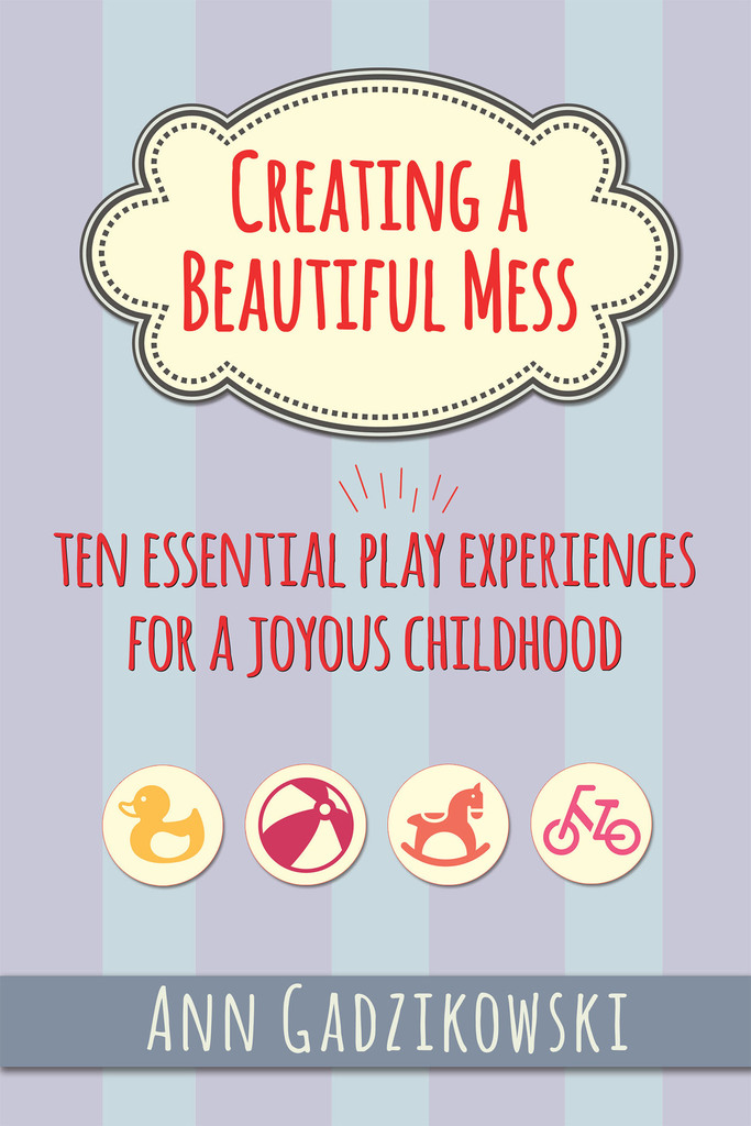 Creating a Beautiful Mess by Ann Gadzikowski (Ebook) - Read free for 30 ...