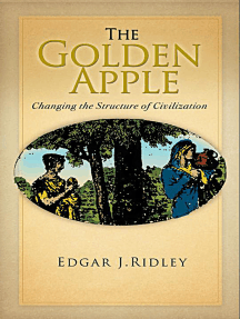 The Golden Apple: Changing the Structure of Civilization - Volume 1 by ...