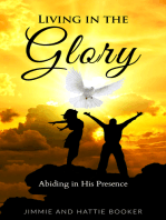 Living in the Glory: Abiding in His Presence