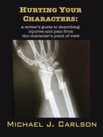 Hurting Your Characters: A Writer’s Guide To Describing Injuries And Pain From The Character’s Point Of View