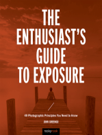 The Enthusiast's Guide to Exposure: 49 Photographic Principles You Need to Know