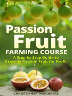 Passion Fruit Farming: A Step by Step Guide to Growing Passion Fruit for Profit