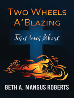 Two Wheels A'Blazing: Jesus Loves Bikers