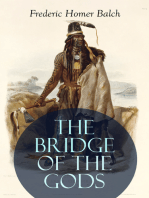 THE BRIDGE OF THE GODS (Illustrated): Western Classic - A Tragic Love Story Set in the Beautiful Indian Oregon in the midst of the Native American Fight for Survival