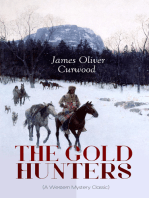 THE GOLD HUNTERS (A Western Mystery Classic): A Dangerous Treasure Hunt and the Story of Life and Adventure in the Hudson Bay Wilds (From the Renowned Author of The Danger Trail, Kazan, The Hunted Woman and The Valley of Silent Men)