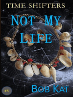 Not My Life: Time Shifters, #5