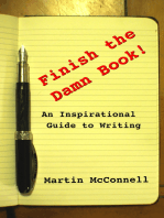 Finish the Damn Book!: An Inspirational Guide to Writing