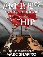 What Is Hip?: The Life and Times of The Tragically Hip