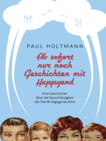 Ab sofort nur noch Geschichten mit Happyend: Eine Geschichte über die Sprachlosigkeit der Nachkriegsgeneration