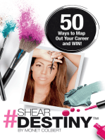 Shear Destiny: 50 Ways to Map Out Your Career and Win!