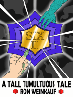Six II: A Tall Tumultuous Tale