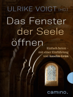 Das Fenster der Seele öffnen: Einfach beten - mit einer Einführung von Anselm Grün