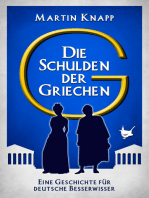 Die Schulden der Griechen: Eine Geschichte für deutsche Besserwisser