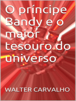 O príncipe Bandy e o maior tesouro do universo