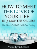 How to Meet the Love of Your Life Online in 3 Months or Less!