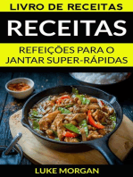 Receitas: Refeições para o jantar super-rápidas (Livro de receitas)