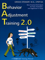 BEHAVIOR ADJUSTMENT TRAINING 2.0: NEW PRACTICAL TECHNIQUES FOR FEAR, FRUSTRATION, AND AGGRESSION