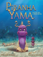 Piranha Yama and the Art of Non-Biting