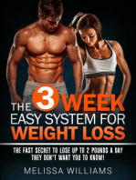 The 3 Week Easy System for Weight Loss: The Fast Secret to Lose Up to 2 Pounds a Day They Don’t Want You to Know!