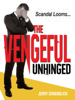 The Vengeful Unhinged