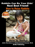 Rabbits Can Be Your Kids' Next Best Friend!: How to Raise Rabbits