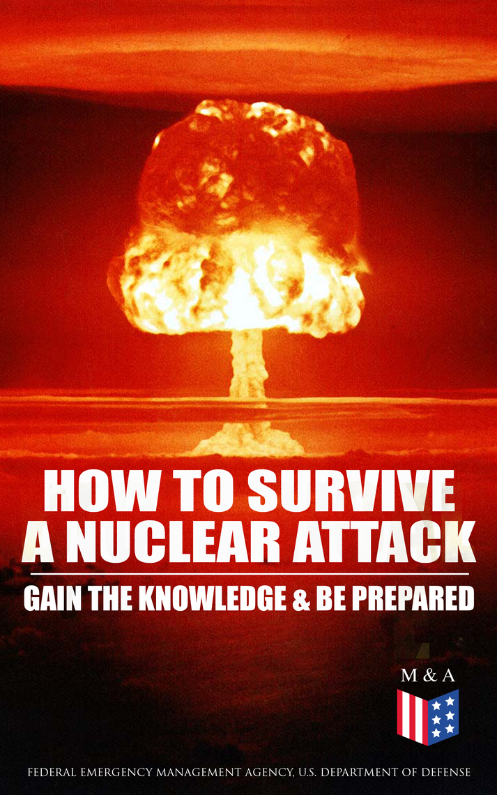 Read how to survive a nuclear attack gain the knowledge be prepared