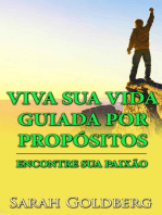 Viva Sua Vida Guiada Por Propósitos - Encontre Sua Paixão