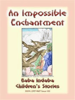 AN IMPOSSIBLE ENCHANTMENT - A Children's Story: Baba Indaba Children's Stories - Issue 181
