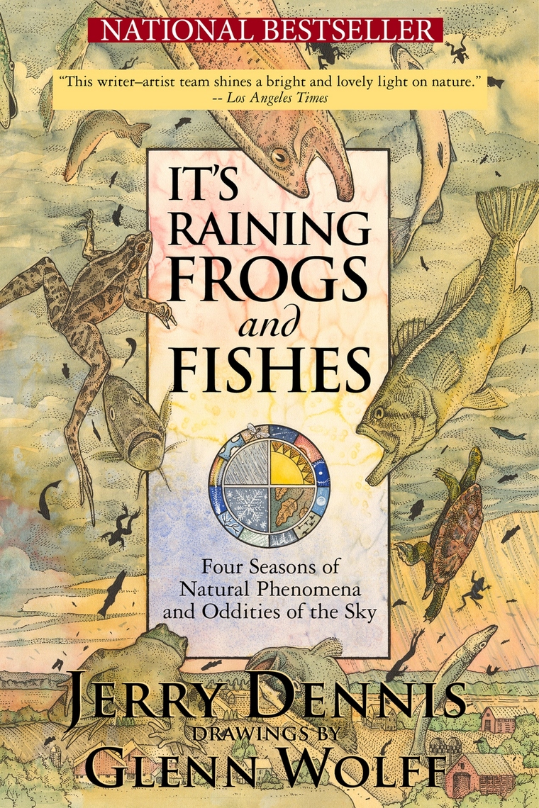 It&rsquo;s Raining Frogs and Fishes by Jerry Dennis, Glenn Wolff (Ebook 