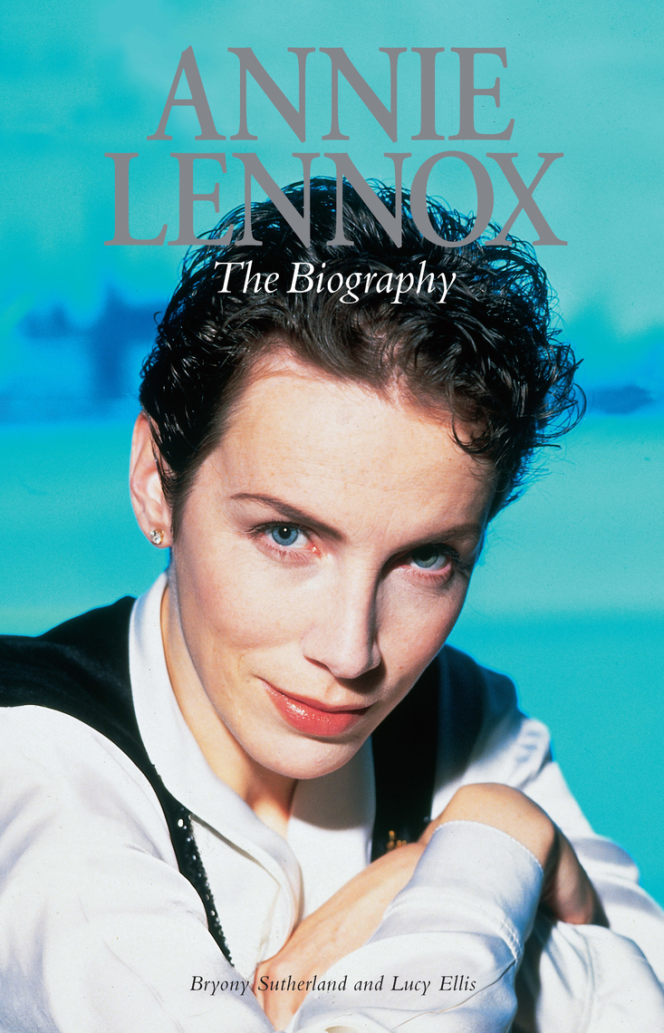 Annie Lennox: The Biography by Lucy Ellis - Ebook | Scribd