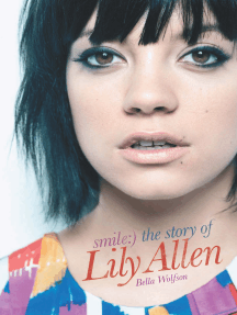 Read Smile The Story Of Lily Allen Online By Bella Wolfson Books