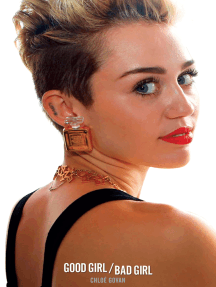 216px x 287px - Read Miley Cyrus: Good Girl/Bad Girl Online by Chloe Govan | Books