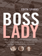 Boss Lady: How Three Women Entrepreneurs Built Successful Big Businesses in the Mid-Twentieth Century