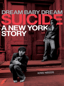 Read Suicide Dream Baby Dream A New York City Story Online By Kris Needs Books