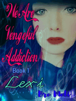 We Are Vengeful Addiction~Lexi Book 1
