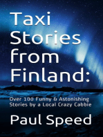 Taxi Stories from Finland: Over 100 Funny & Astonishing Stories by a Local Crazy Cabbie. Part One