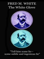 The White Glove: "Tell him some lie—some subtle and ingenious lie"