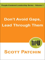 Don't Avoid Gaps, Lead Through Them: People-Centered Leadership, #1